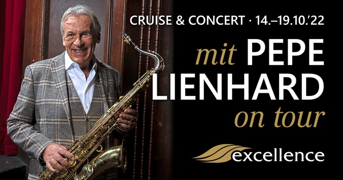  Cruise & Concert: Pepe Lienhard kommt an Bord von Excellence